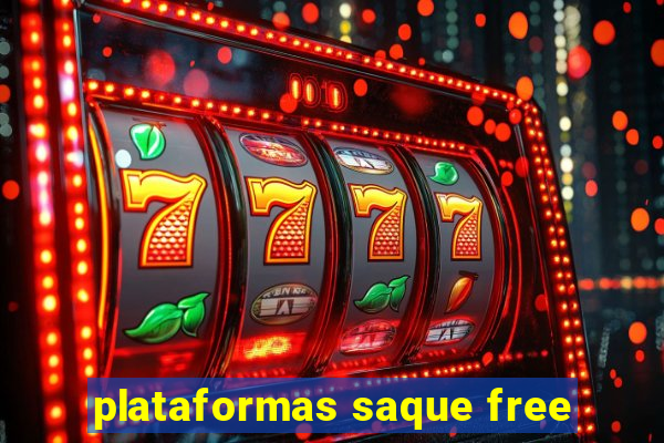 plataformas saque free